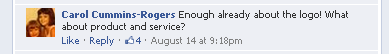 "Enough already about the logo! What about product and service?" - Yahoo! Facebook comment