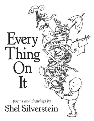 Every Thing On it by Shel Silverstein Cover Image of Shel Silverstein Book