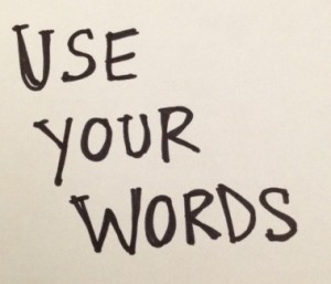 Word written that say "Use Your Words"