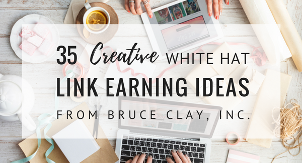 35 link earning ideas from bruce clay