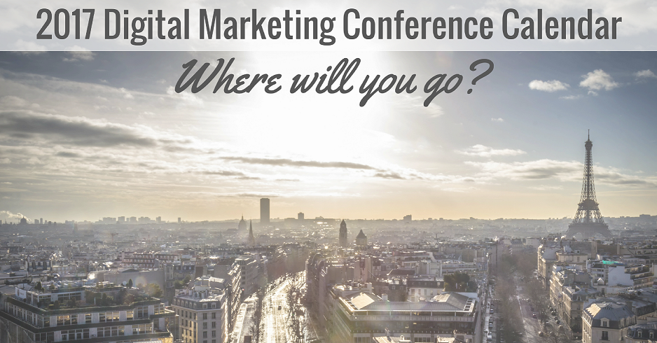 The Digital Marketing Conference Calendar: 100+ Events Across the Globe, Updated for 2017