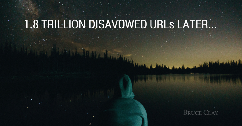 1.8 trillion disavowed URLs later