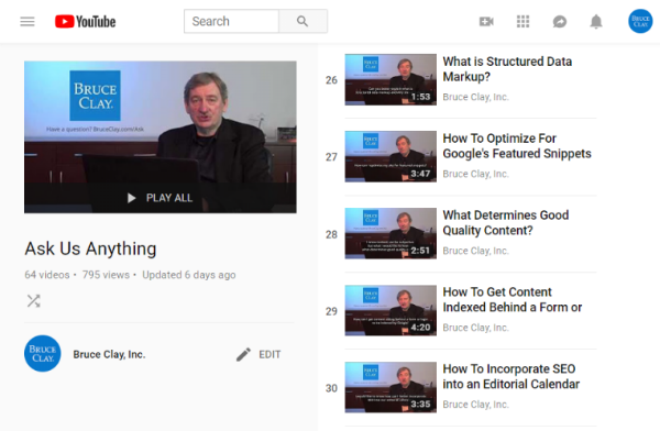 Bruce Clay's Ask Us Anything playlist on YouTube has 64 videos