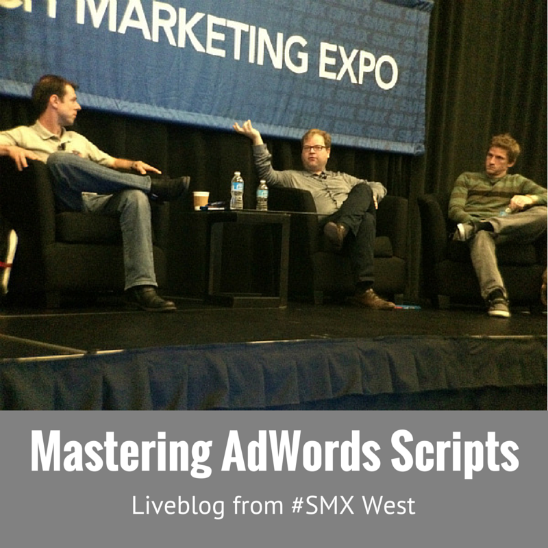 Mastering AdWords Scripts liveblog