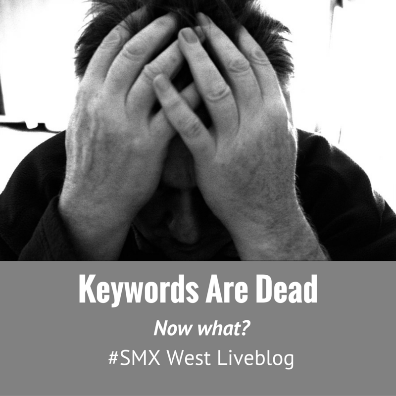Keywords Are Dead session at SMX West