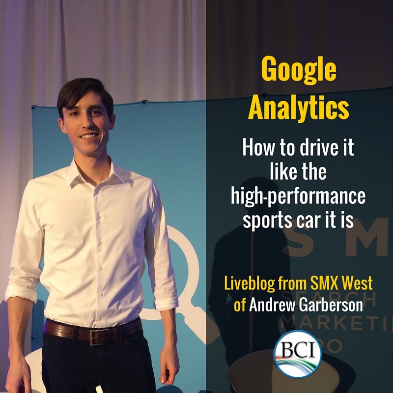 Andrew Garberson session on Google Analytics