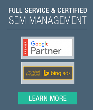 Full Service & Certified SEM Management - Premier Google Partner, Bing Ads Accredited Professional