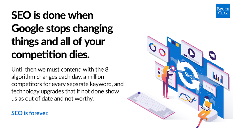 SEO is done when ... quote by Bruce Clay with illustration.