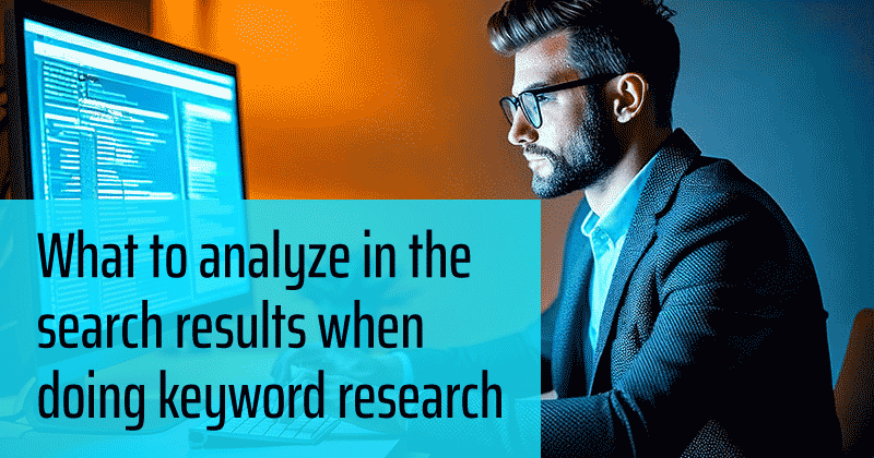 A bearded man in glasses wearing a blazer sits at a computer displaying code, with overlaid text reading “What to analyze in the search results when doing keyword research.”