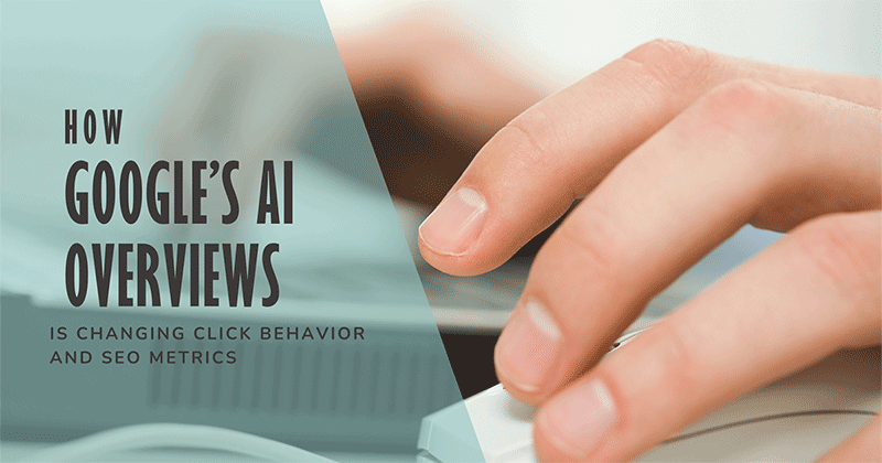 one hand typing on keyboard while the other holds a mouse. Text overlay: How Google's AI Overviews is Changing Click Behavior and SEO Metrics.