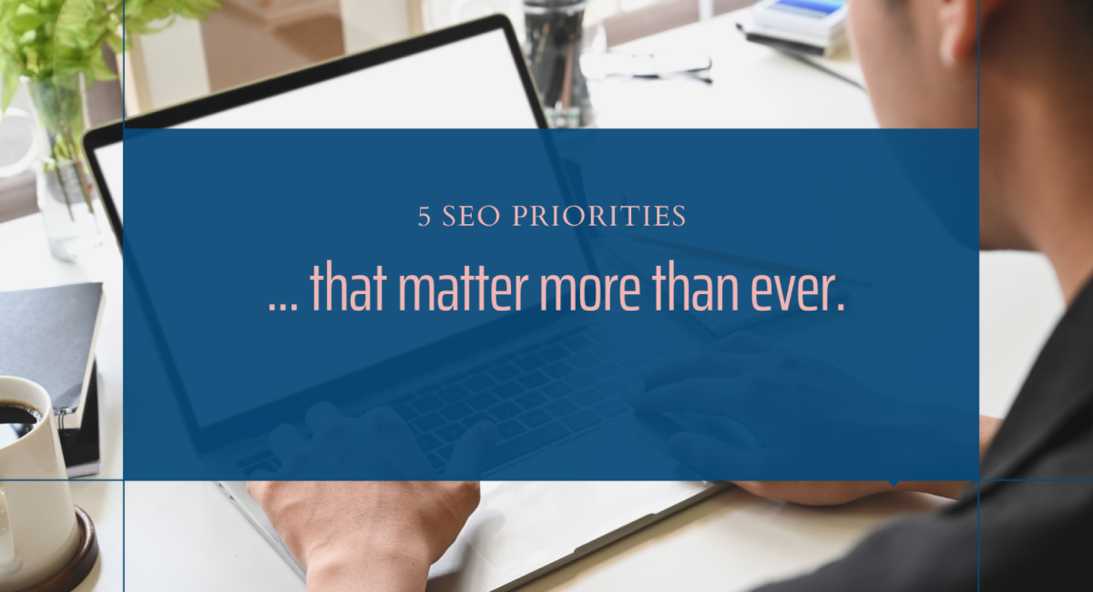 Text overlay reading “5 SEO priorities that matter more than ever” on a laptop workspace background