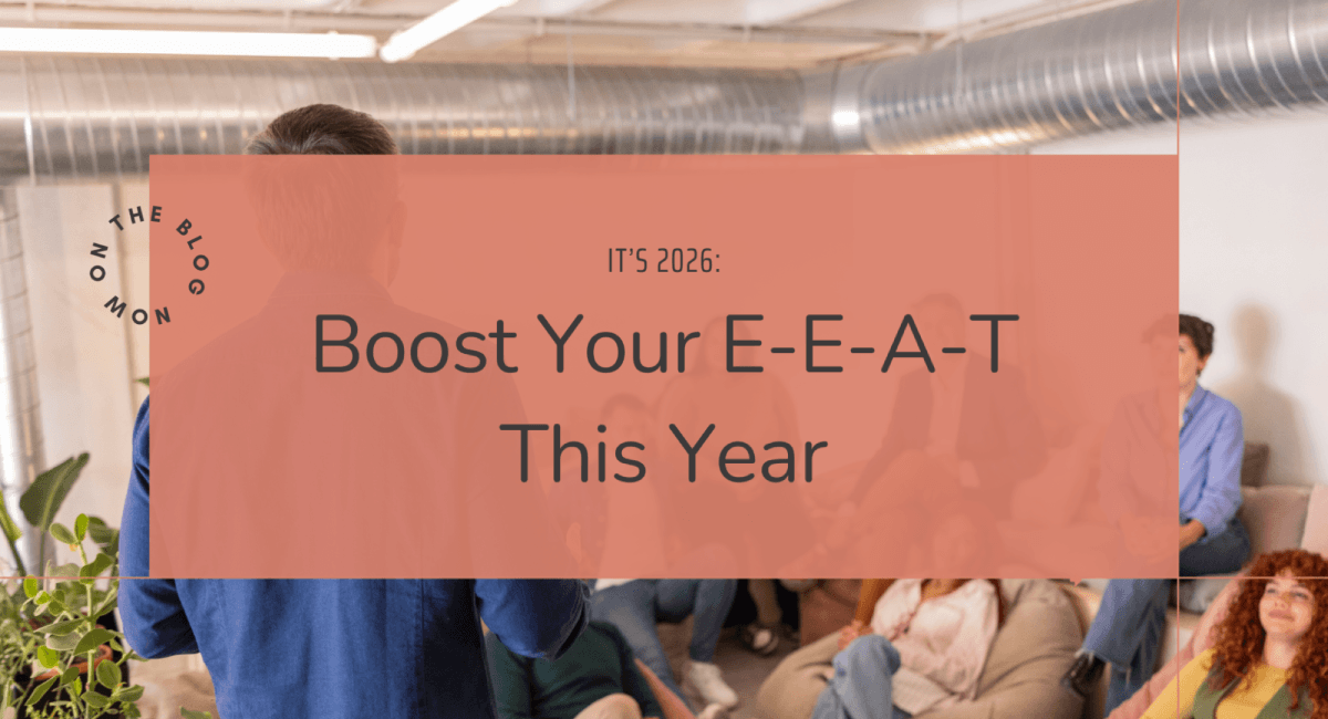 Blog post header image featuring a speaker in front of an audience, overlaid with the text "IT'S 2026: Boost Your E-E-A-T This Year" and an "On The Blog" graphic.